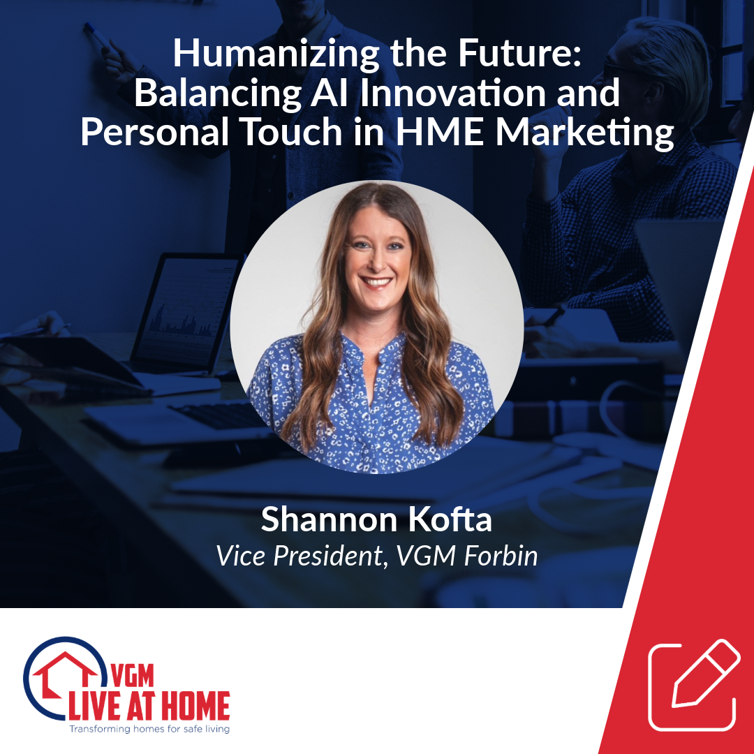 Humanizing the Future: Balancing AI Innovation and Personal Touch in HME Marketing thumbnail