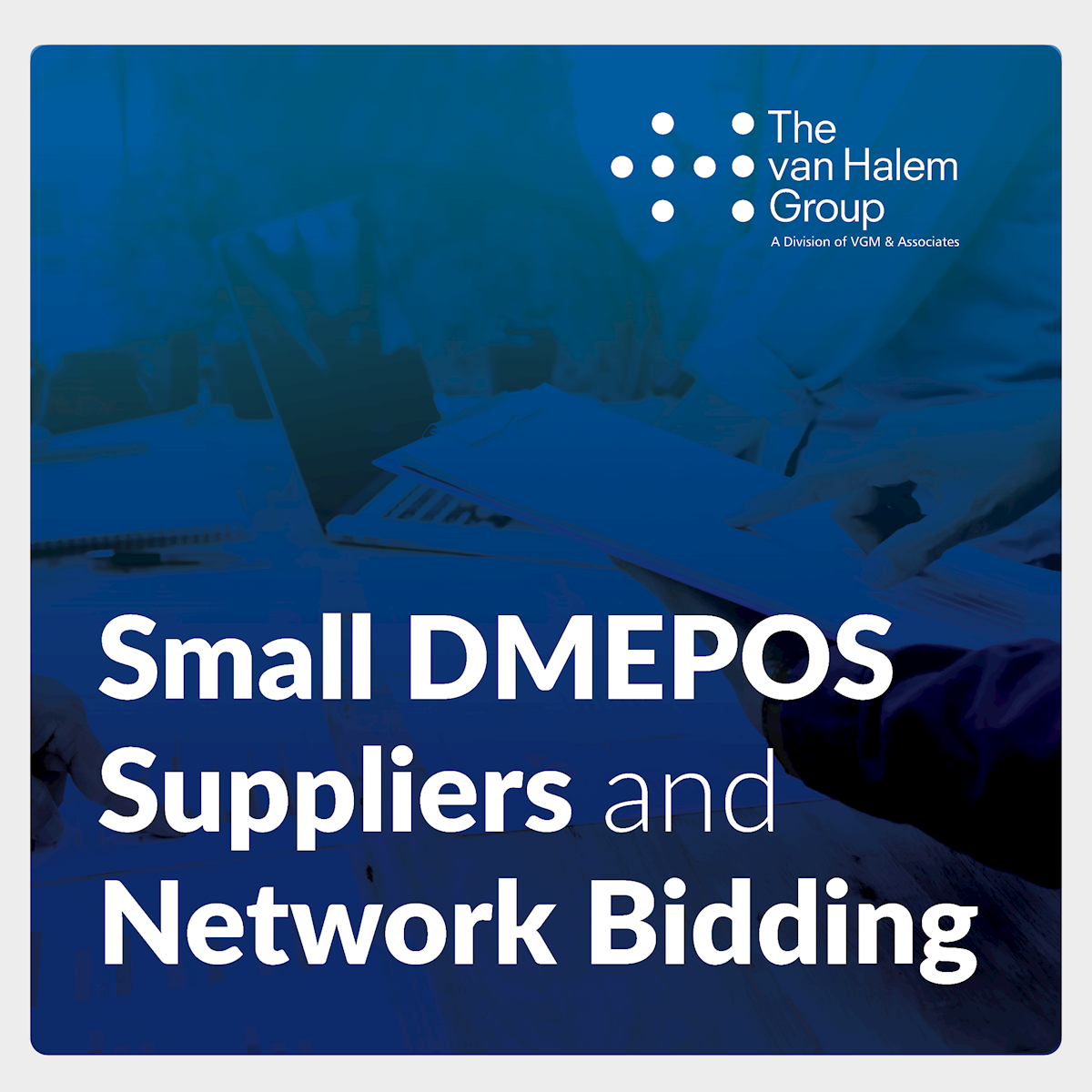 Network Bidding Opens New Path for Small DMEPOS Suppliers thumbnail