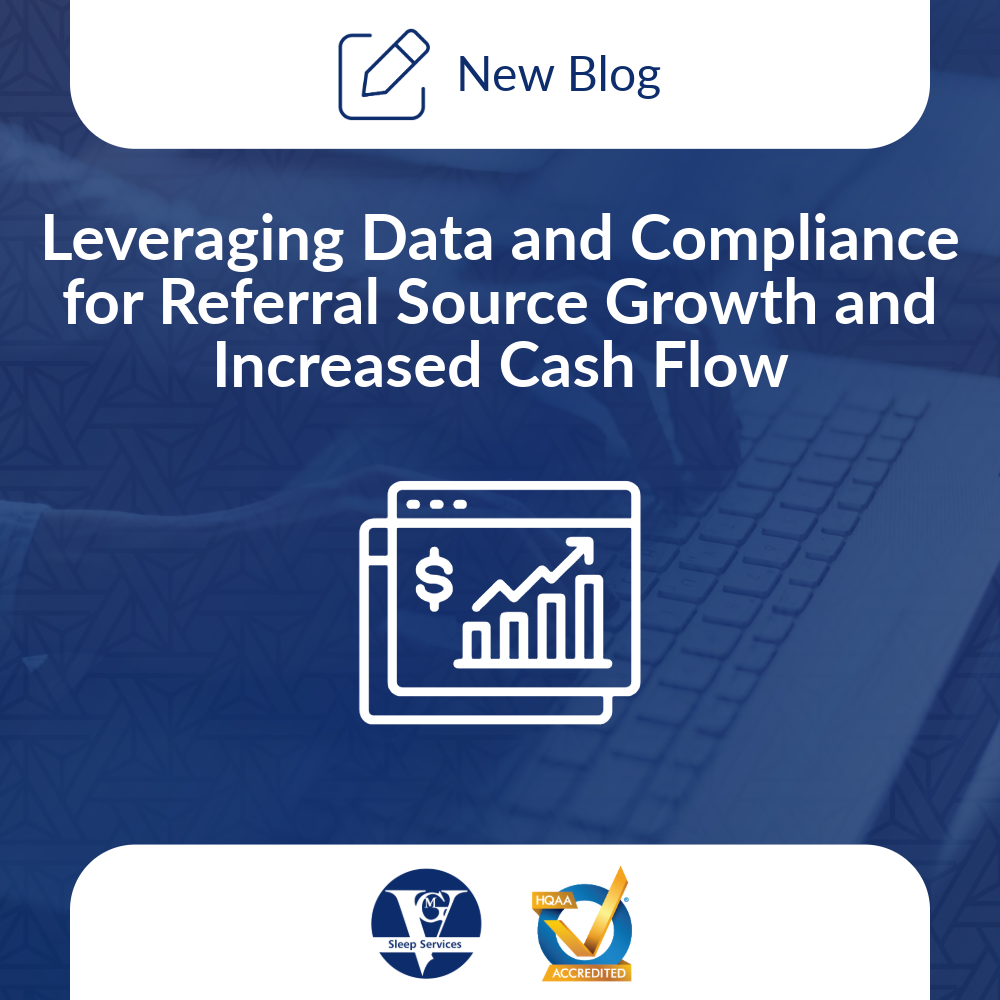 Leveraging Data and Compliance for Referral Source Growth and Increased Cash Flow