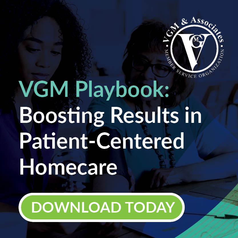 VGM Playbook Boosting Results in Patient-Centered Homecare