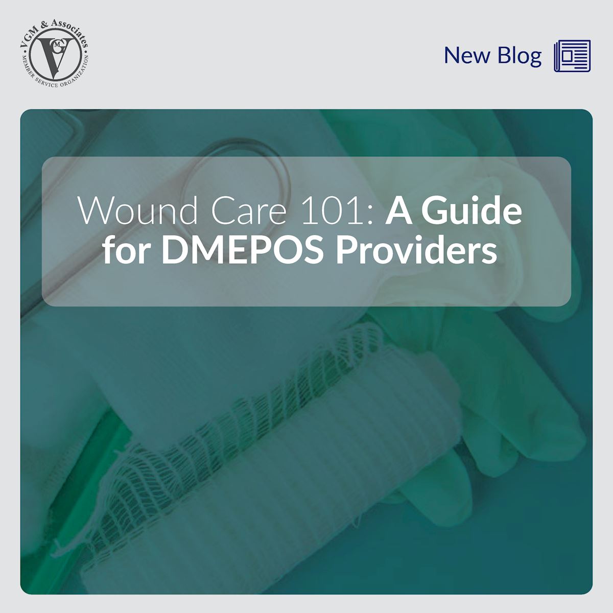 Unlocking Opportunities: A Comprehensive Guide to the Wound Care Market for DMEPOS Providers thumbnail