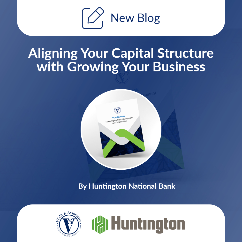 Aligning Your Capital Structure with Growing Your Business