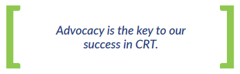 Advocacy is the key to our success in CRT.