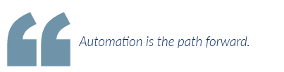 Automation is the path forward.
