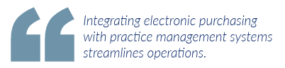 Integrating electronic purchasing with practice management systems streamlines operations.