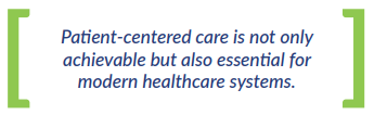 Patient-centered care is not only achievable but also essential for modern healthcare systems.
