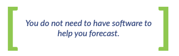 You do not need to have software to help you forecast. 