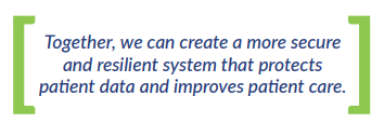 Together, we can create a more secure and resilient system that protects patient data and improves patient care