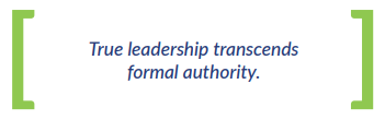 True leadership transcends formal authority.