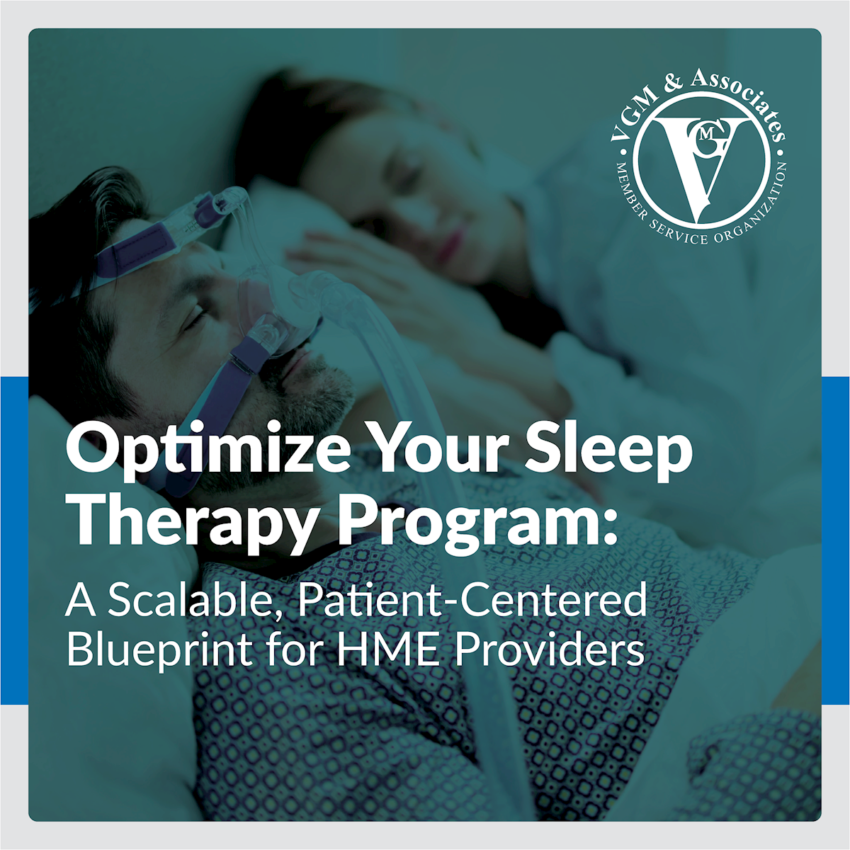 Optimize Your Sleep Therapy Program: A Scalable, Patient-Centered Blueprint for HME Providers