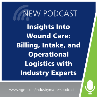 Insights Into Wound Care: Billing, Intake, and Operational Logistics with Industry Experts thumbnail