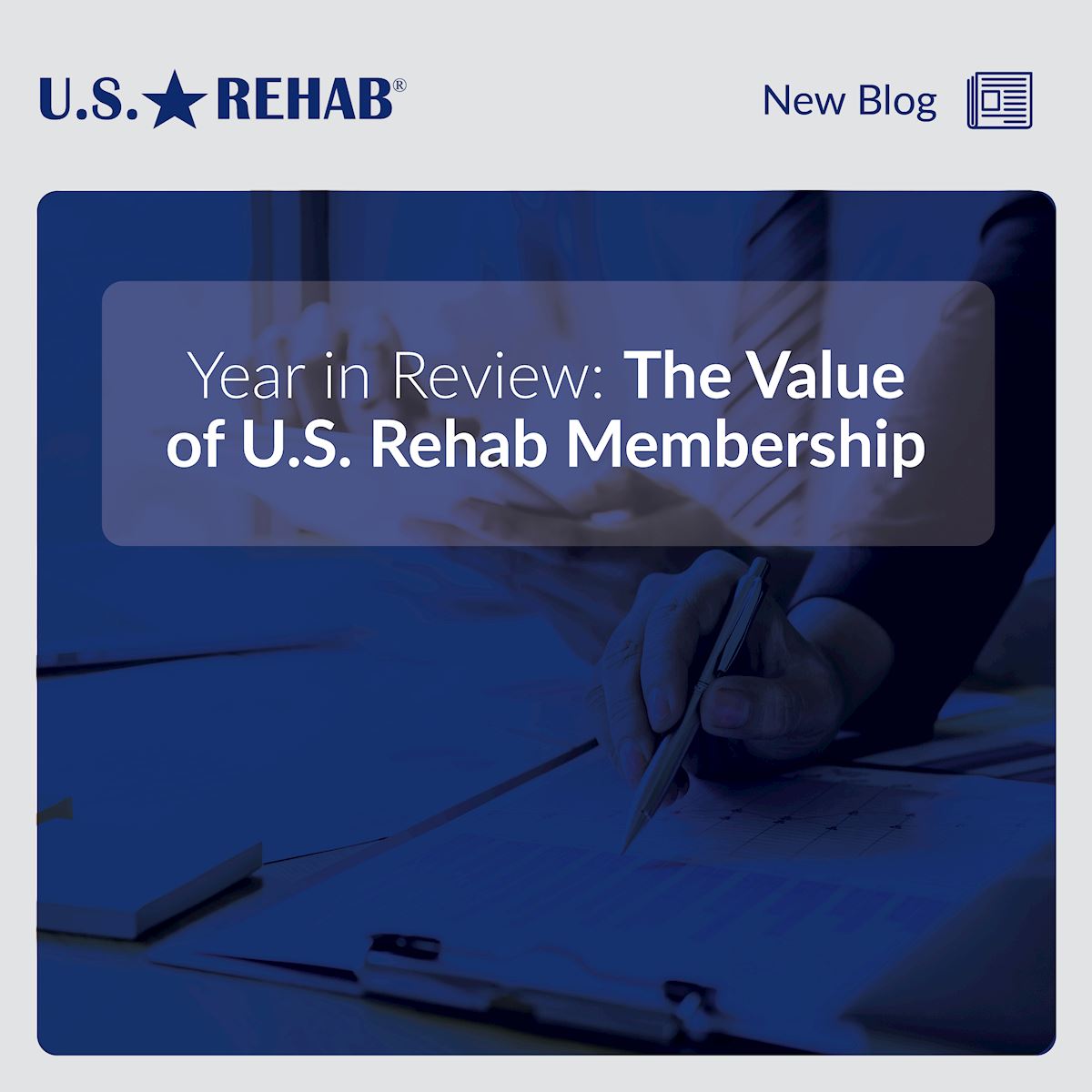A Year in Review: The Value of U.S. Rehab Membership