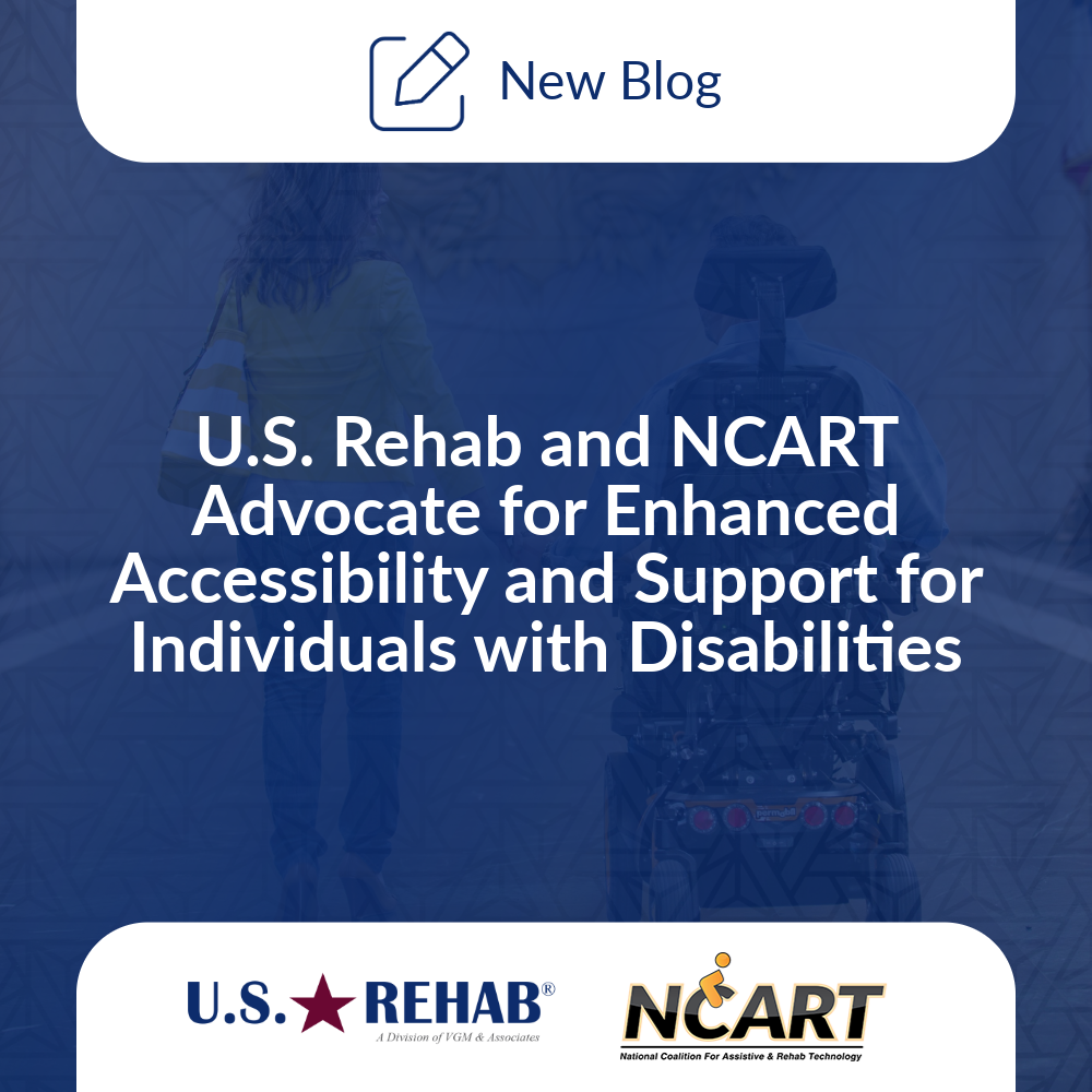 U.S. Rehab and NCART Advocate for Enhanced Accessibility and Support for Individuals with  Disabilities