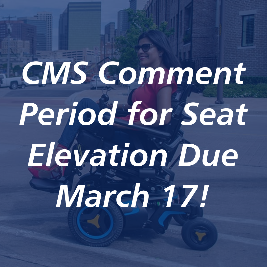 Time is Almost up to Send in Comments over Medicare Coverage of Seat Elevation Systems thumbnail